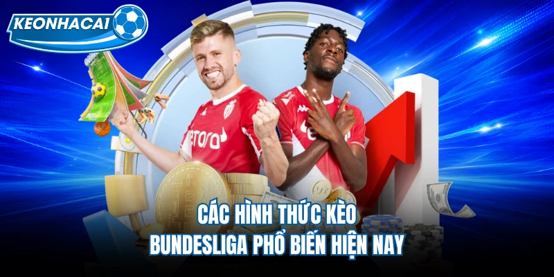 Các hình thức kèo Bundesliga phổ biến hiện nay 
