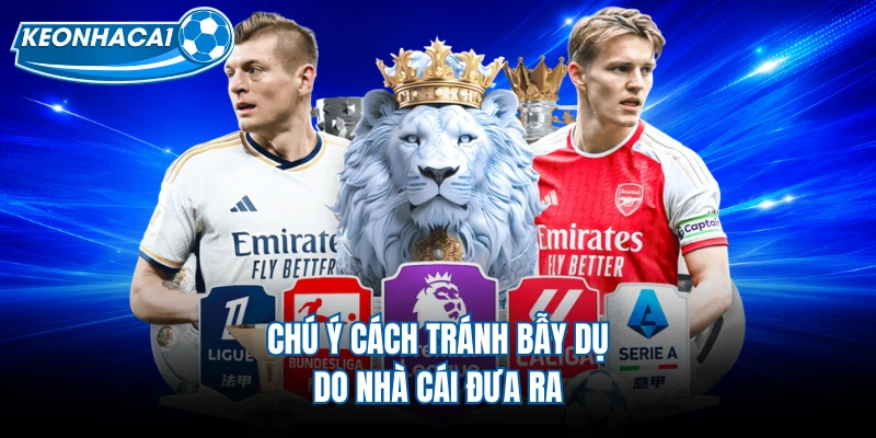 Chú ý cách tránh bẫy dụ do nhà cái đưa ra