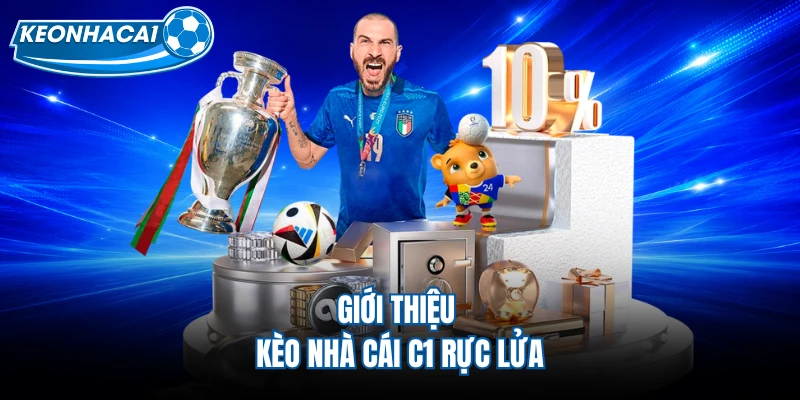 Giới thiệu kèo nhà cái C1 rực lửa