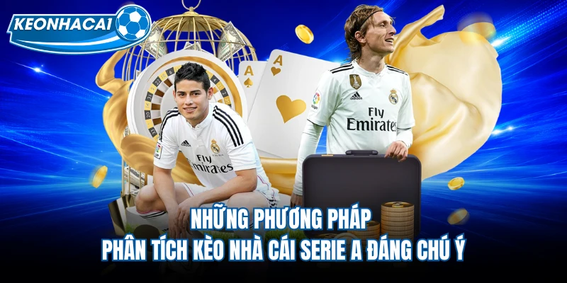 Những phương pháp phân tích kèo nhà cái Serie A đáng chú ý