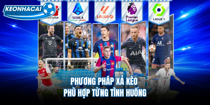 Phương pháp xả kèo phù hợp từng tình huống